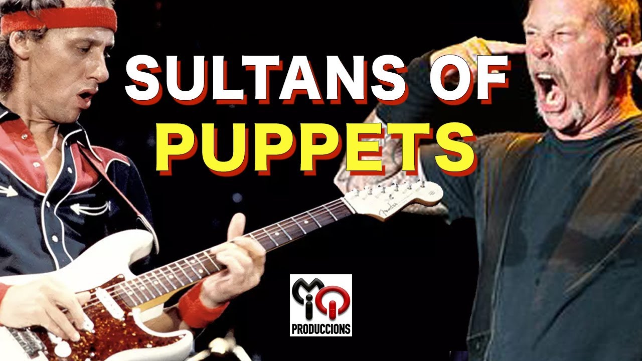 MASHUP - Sultans of Puppets  (DireStraits+Metallica)