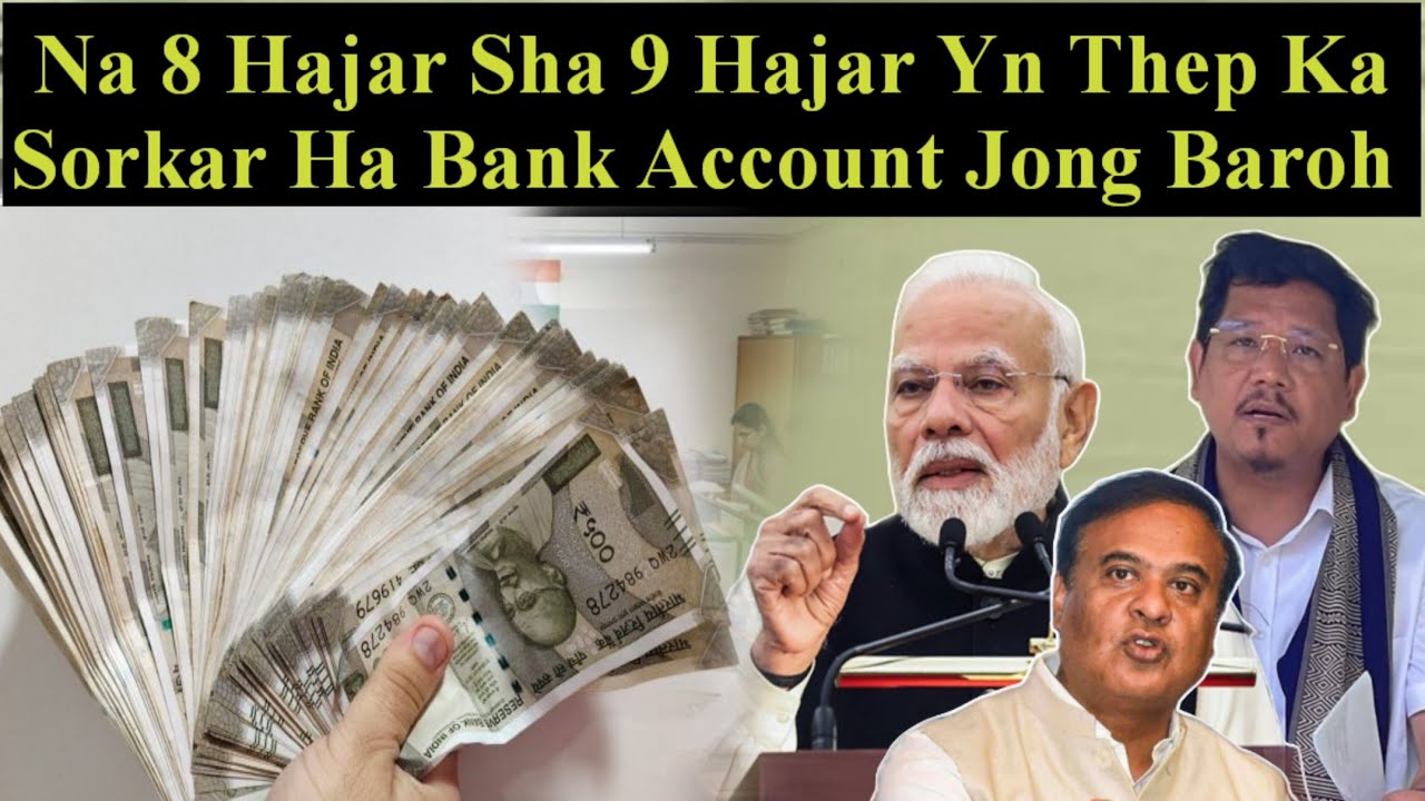Na 8 Hajar Sha 9 Hajar Yn Thep Ka Sorkar Ha Bank Account Mynta U Bnai