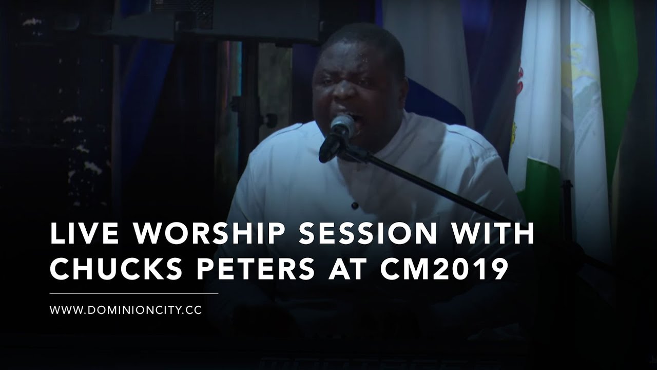Dominion City Worship | Chucks Peters | Dominion City Camp Meeting 2019