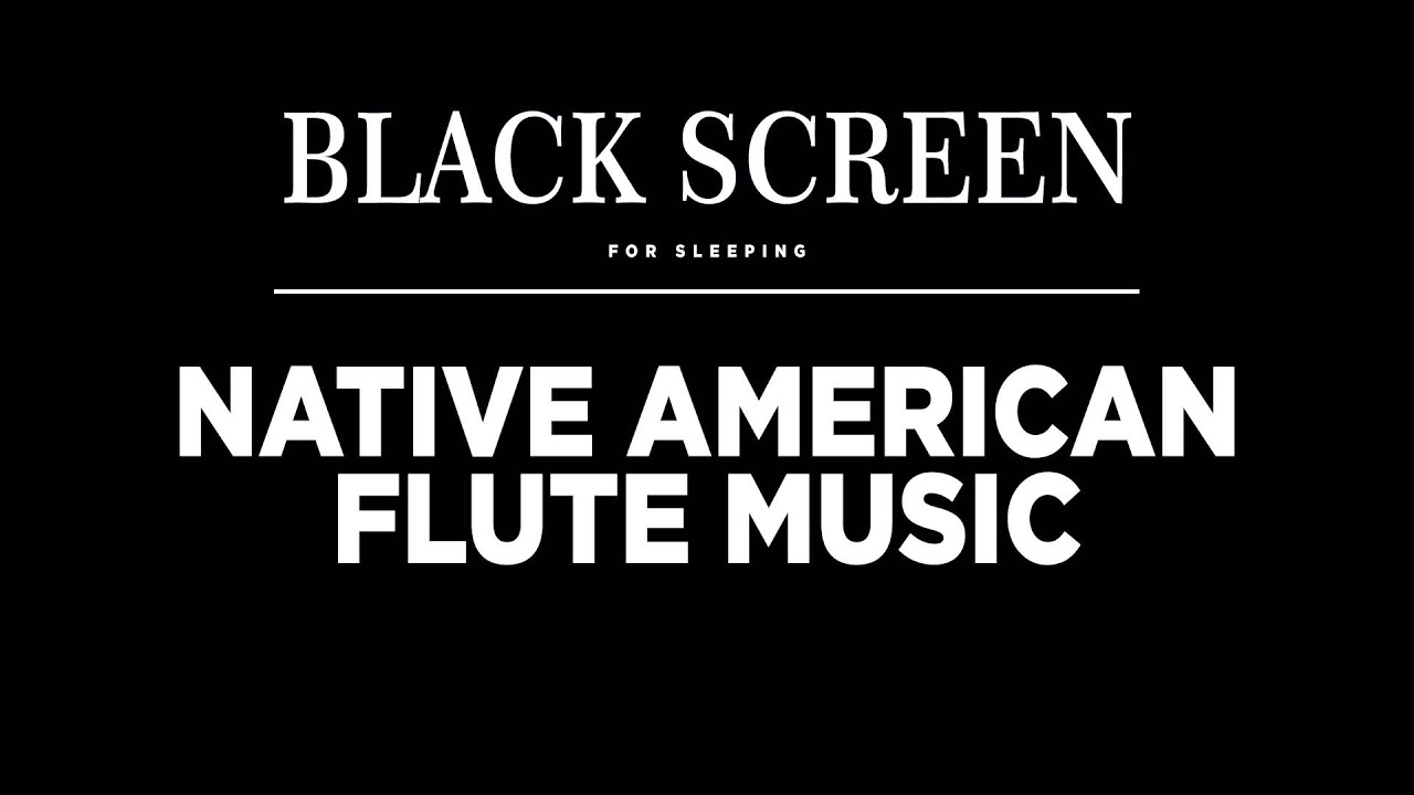 Relaxing Native American Flute Music for Sleep, Meditation, Insomnia, Relaxation with BLACK SCREEN