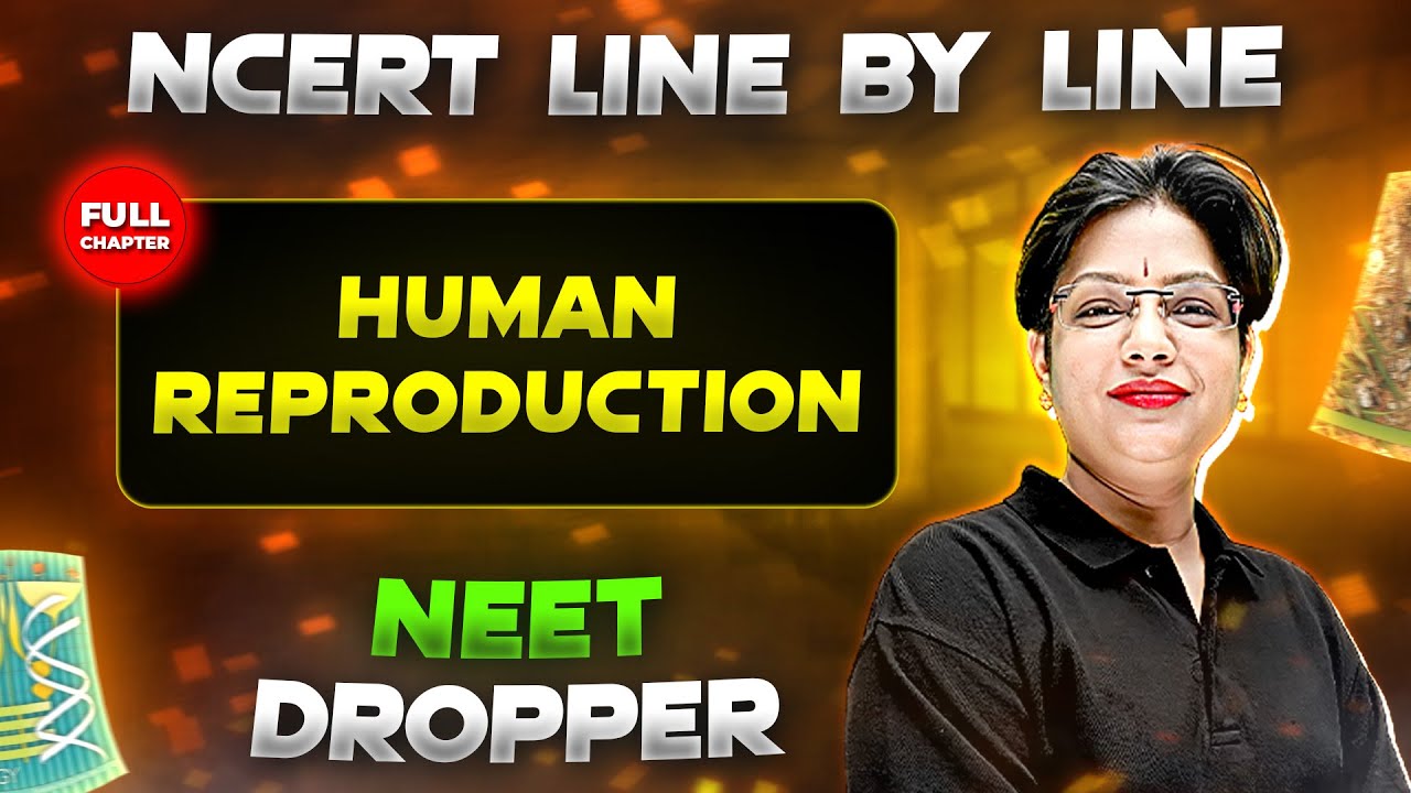 Human Reproduction FULL CHAPTER | NCERT Class 12th Zoology | Chapter 11 | Yakeen