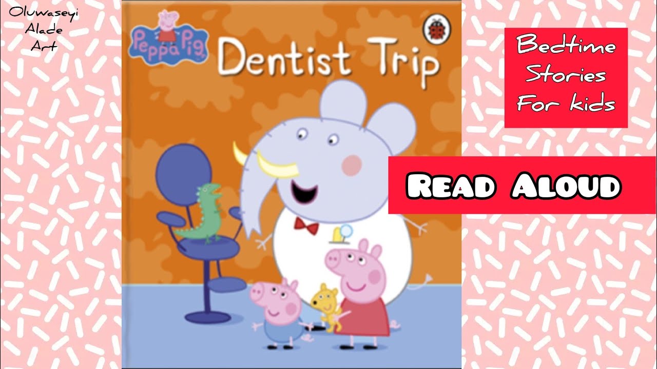 Peppa pig 🐖 Dentist Trip - check teeth - Read Aloud storybook for children & family