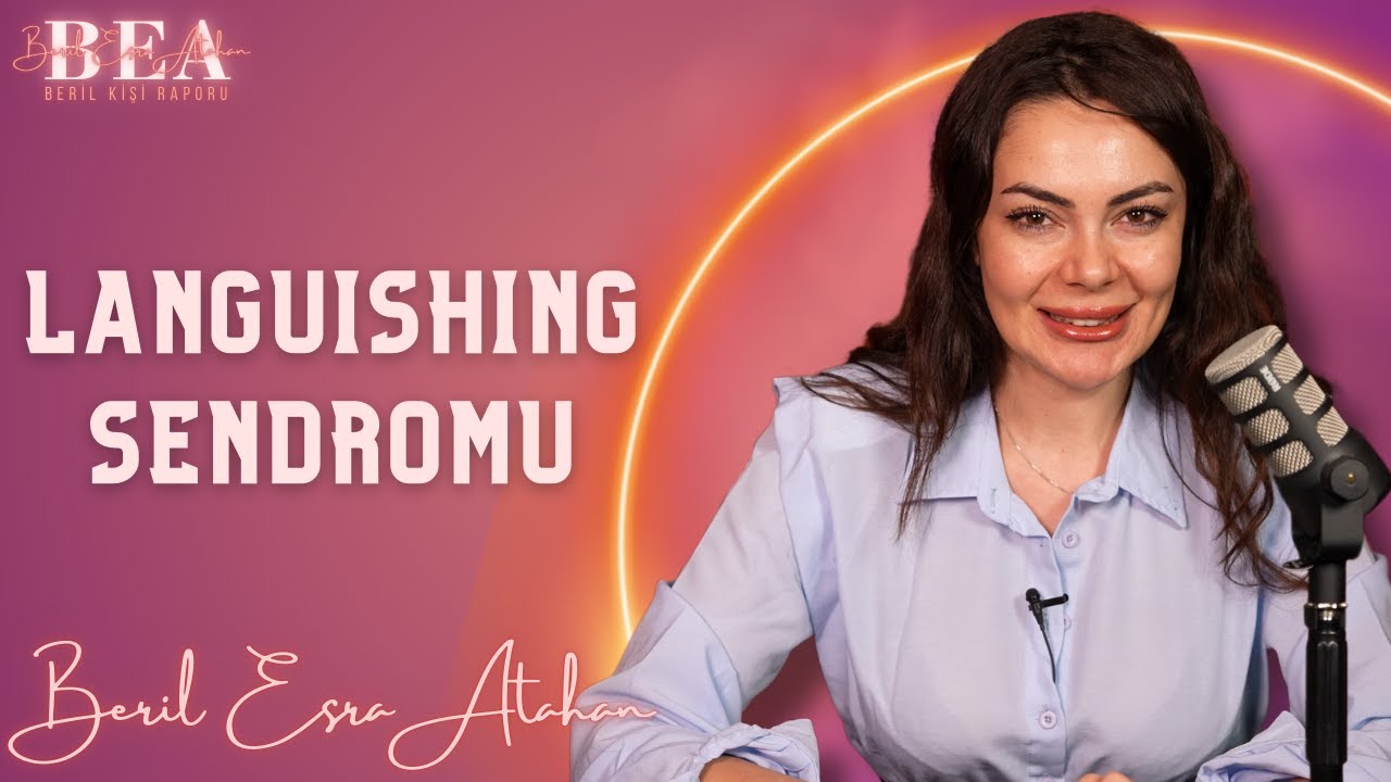Languishing Sendromu | Beril Kişi Raporu #9 | Beril Esra Atahan