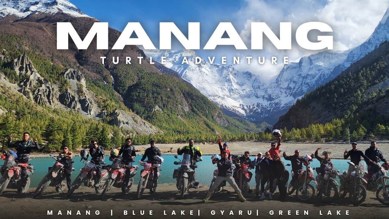 RIDE TO MANANG | TURTLE ADVENTURE | BLUE LAKE | GYARU | GREEN LAKE | XPULSE | CRF | HUSQVARNA |
