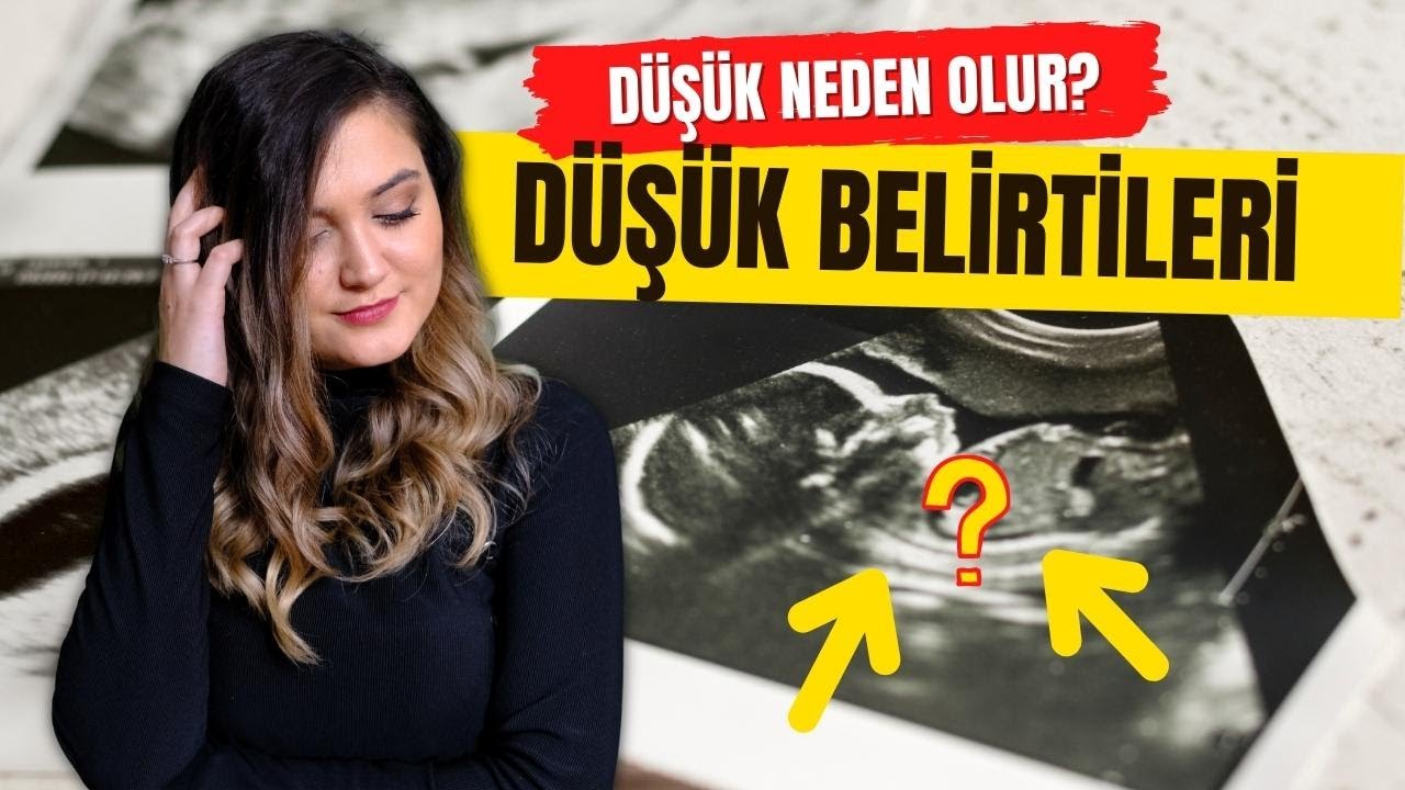 Düşük Belirtileri Nelerdir? | Düşük Neden Olur ?  Düşük Tedavisi Nedir?