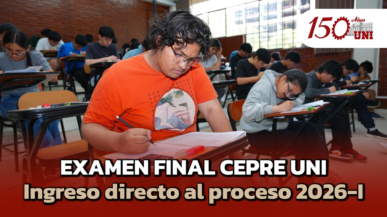 Examen final CEPRE UNI define el ingreso directo al proceso 2026-I