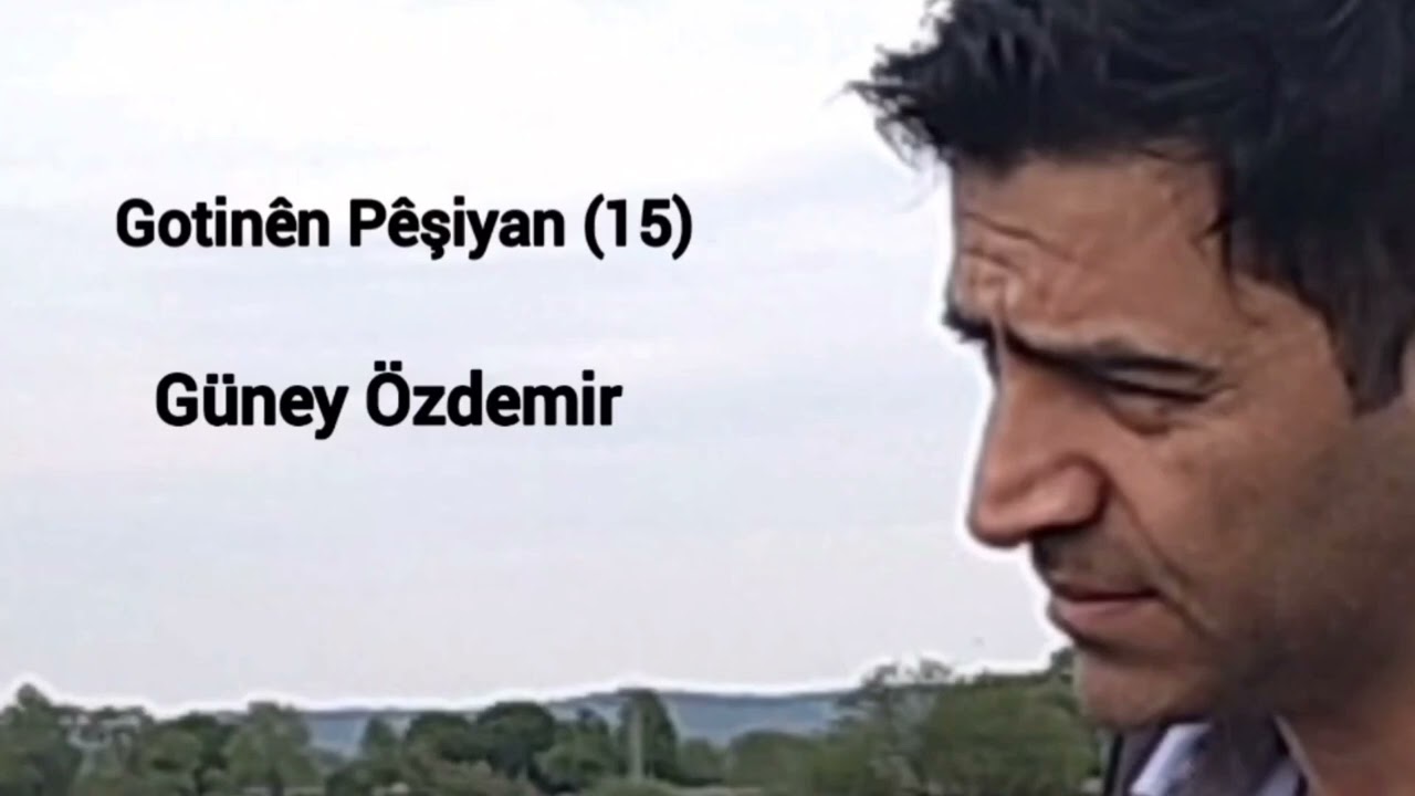 Güney Özdemir - Gotinên Pêşiyan (15)#güneyözdemir #gotinênpêşiyan