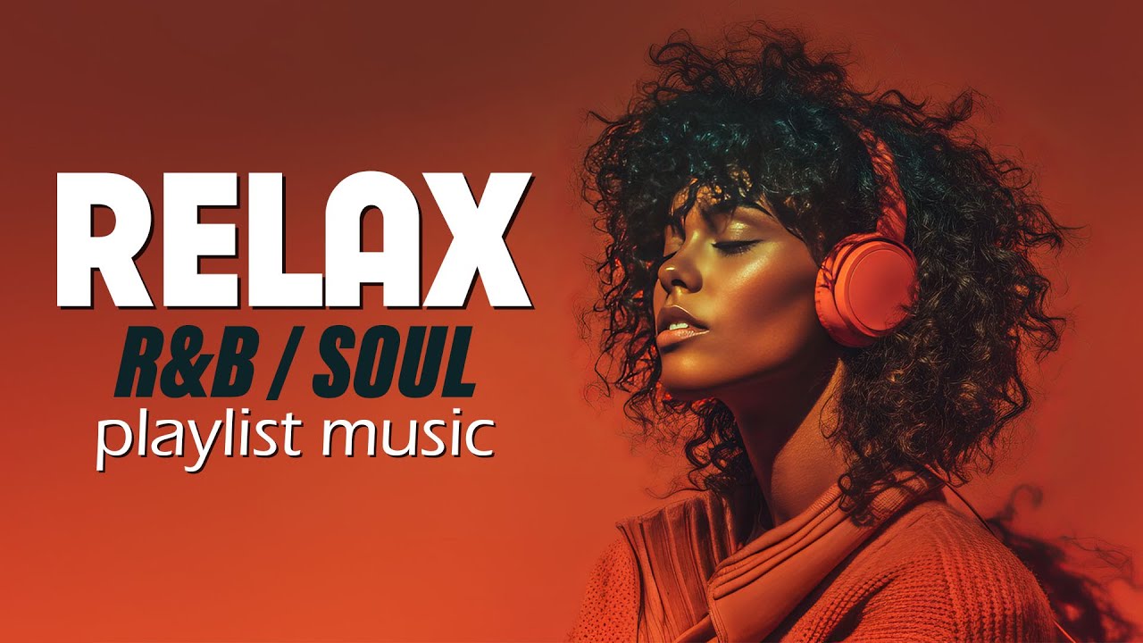 Relax R&B | Best Chill R&B Songs to Relax, Study & Sleep