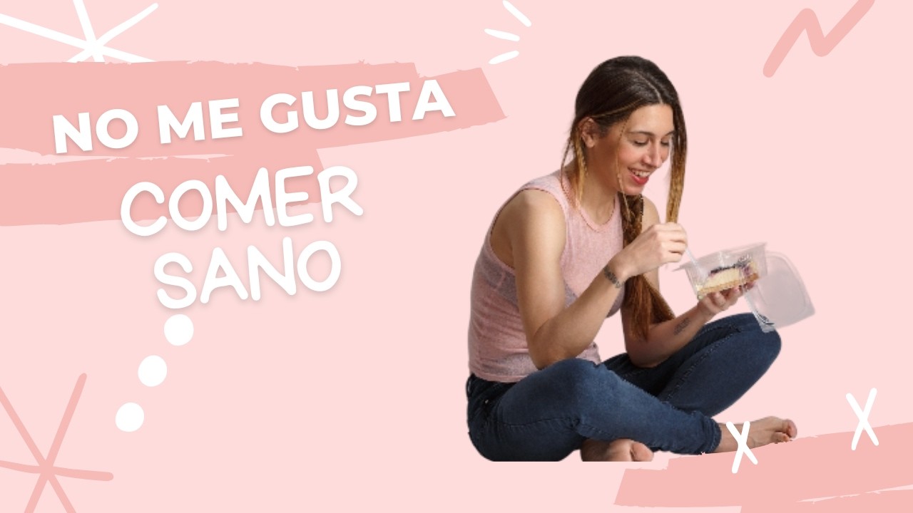 No me gustaba comer sano, y ahora soy nutri!!