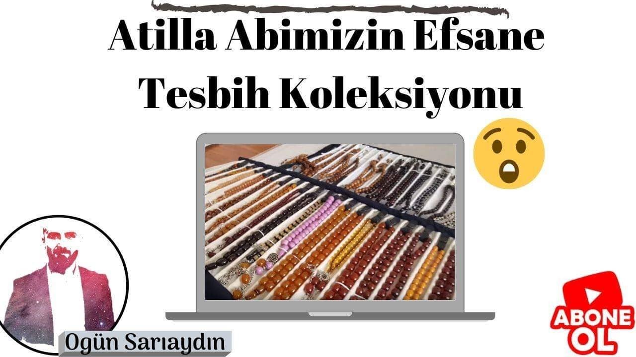 Tesbih  Koleksiyonu Efsane (Atilla Abimizin)