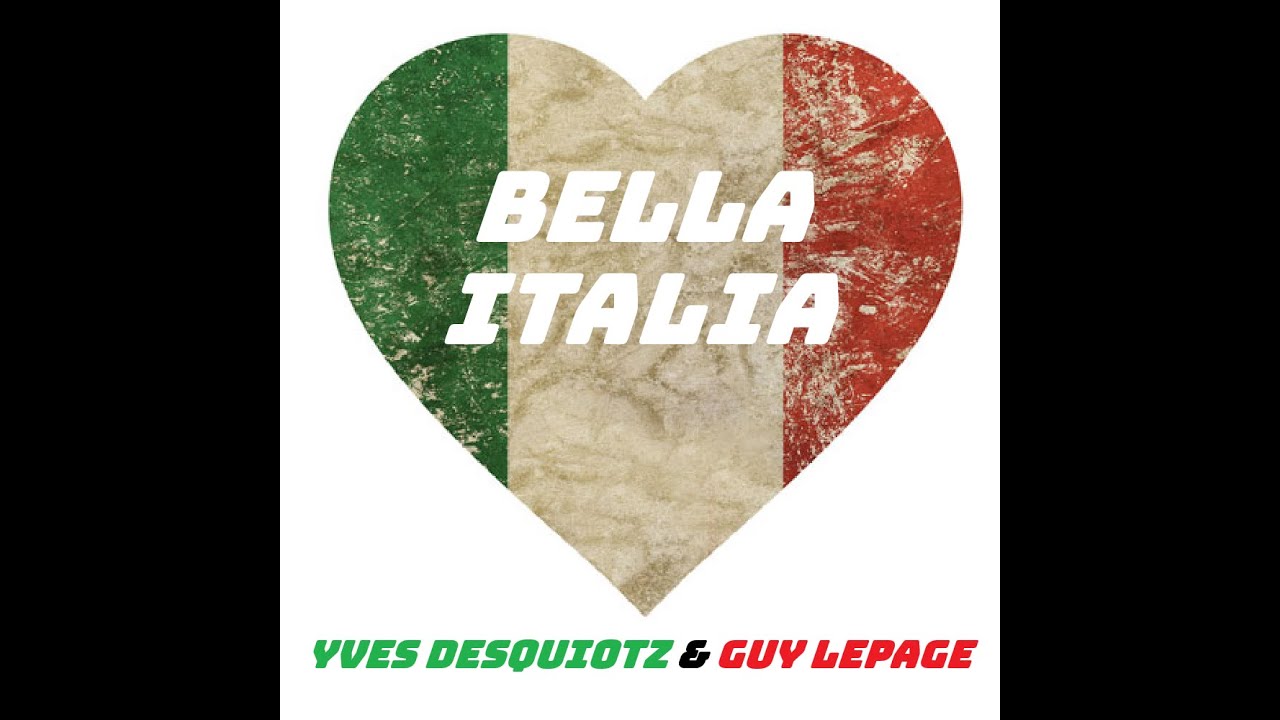 Bella Italia - Yves Desquiotz & Guy Lepage