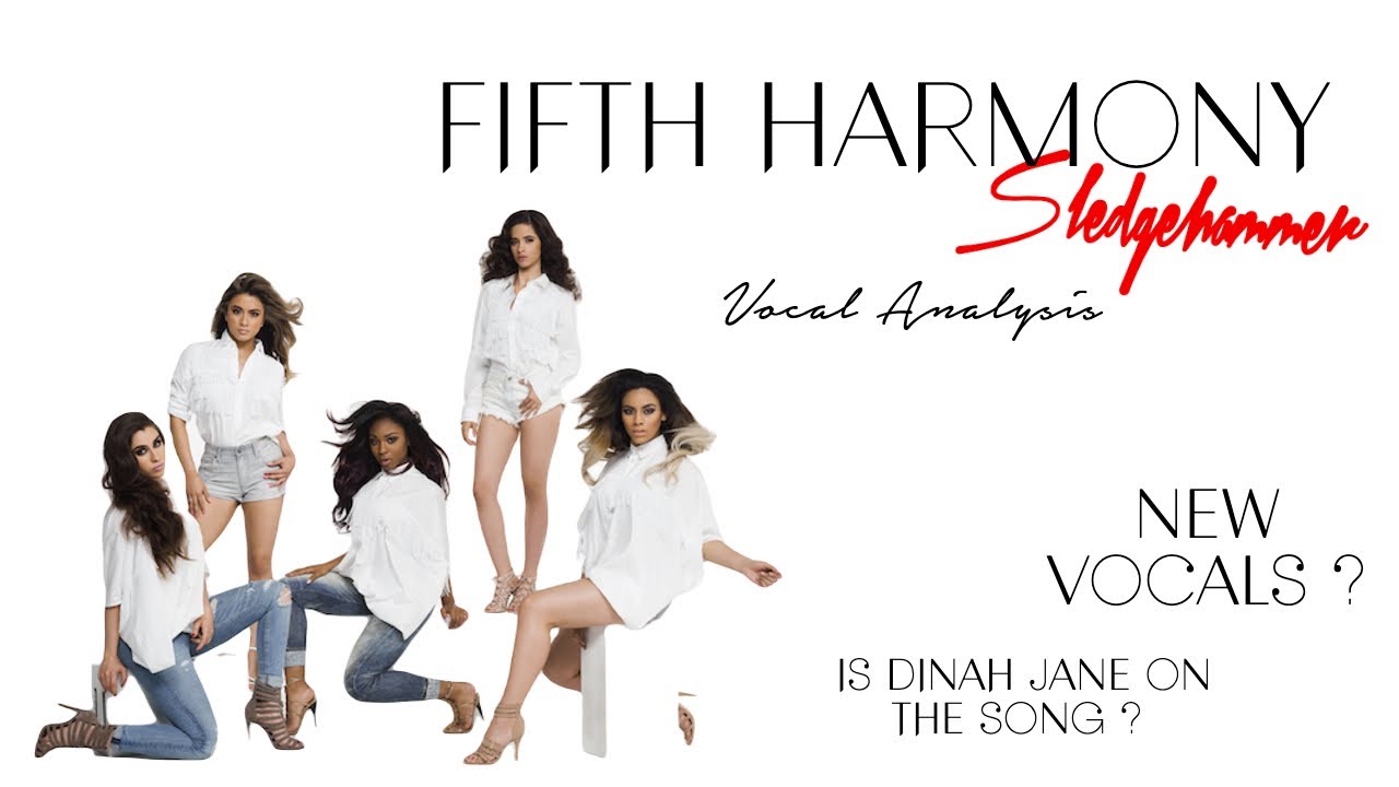 Fifth Harmony - Sledgehammer (Vocal Analysis) NEW VOCALS ?