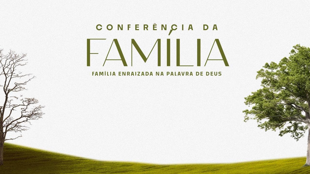 AO VIVO - CONFERÊNCIA DA FAMILIA | LAGOINHA FRAMINGHAM CHURCH