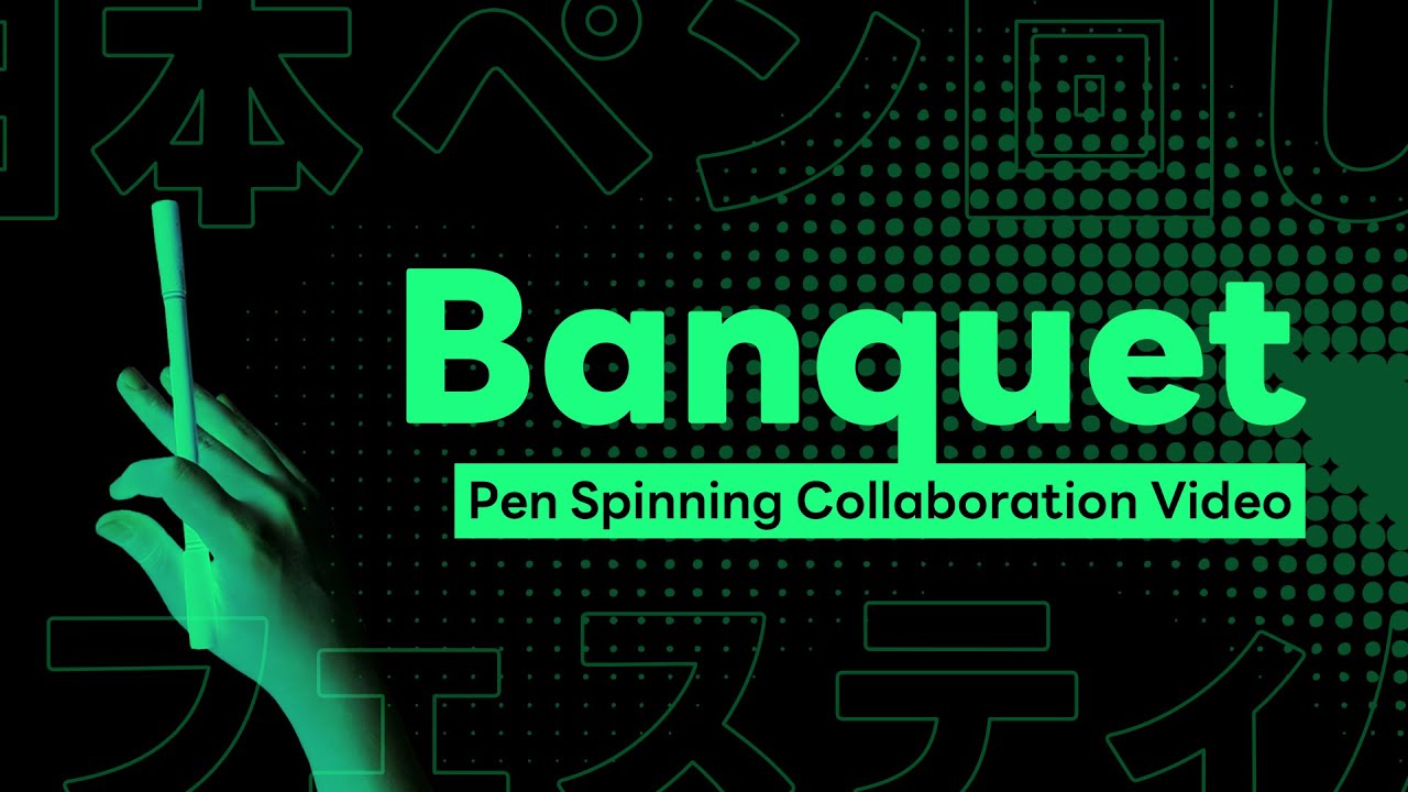 Banquet | Penspinning Collaboration Video