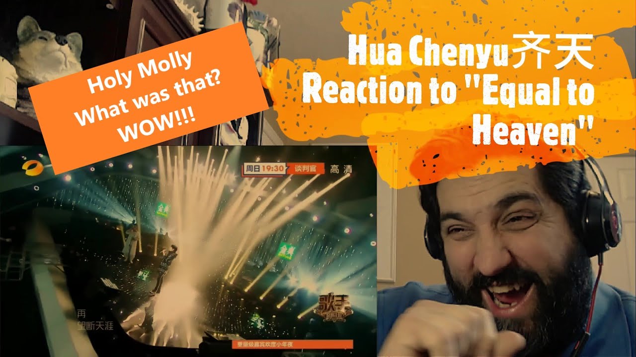 Hua Chenyu齐天 Reaction to "Equal to Heaven"