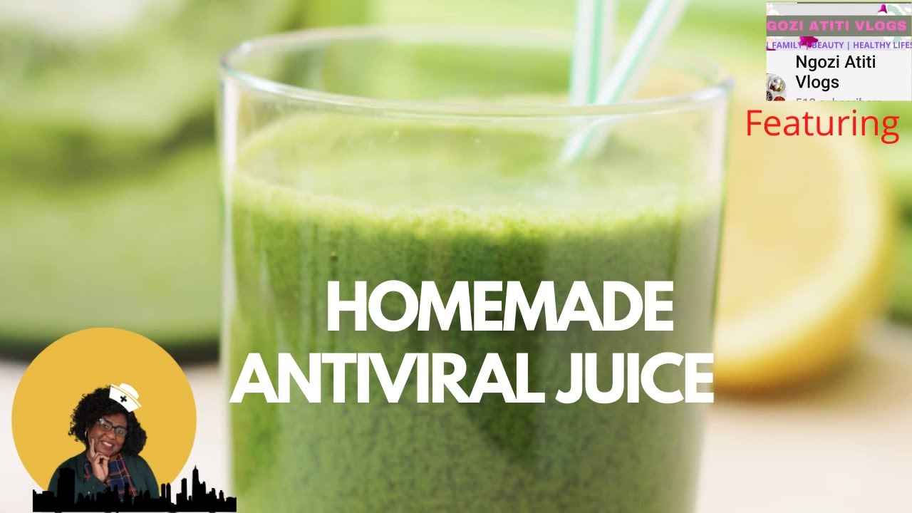POWERFUL ANTIVIRAL JUICE | DIY HEALTHY IMMUNITY BOOSTING JUICE DRINK | FT. NGOZI ATITI VLOGS