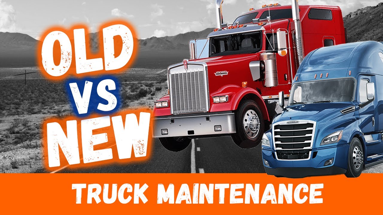 Truck Maintenance: OLD vs NEW (What to Watch Out for)