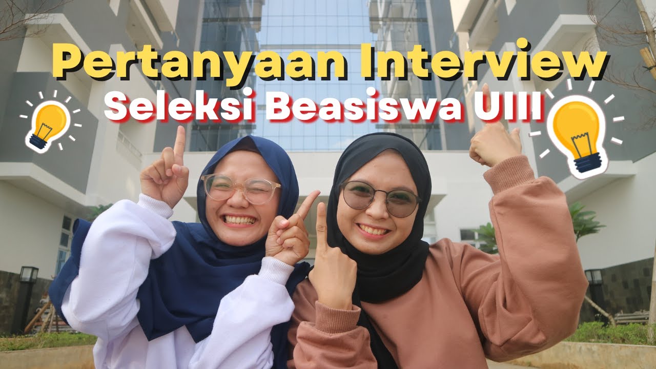 INTERVIEW QUESTIONS FOR THE SELECTION OF THE UIII SCHOLARSHIP