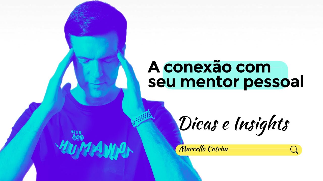 Você conversa com seu mentor pessoal?! | Marcello Cotrim | Espiritualidade