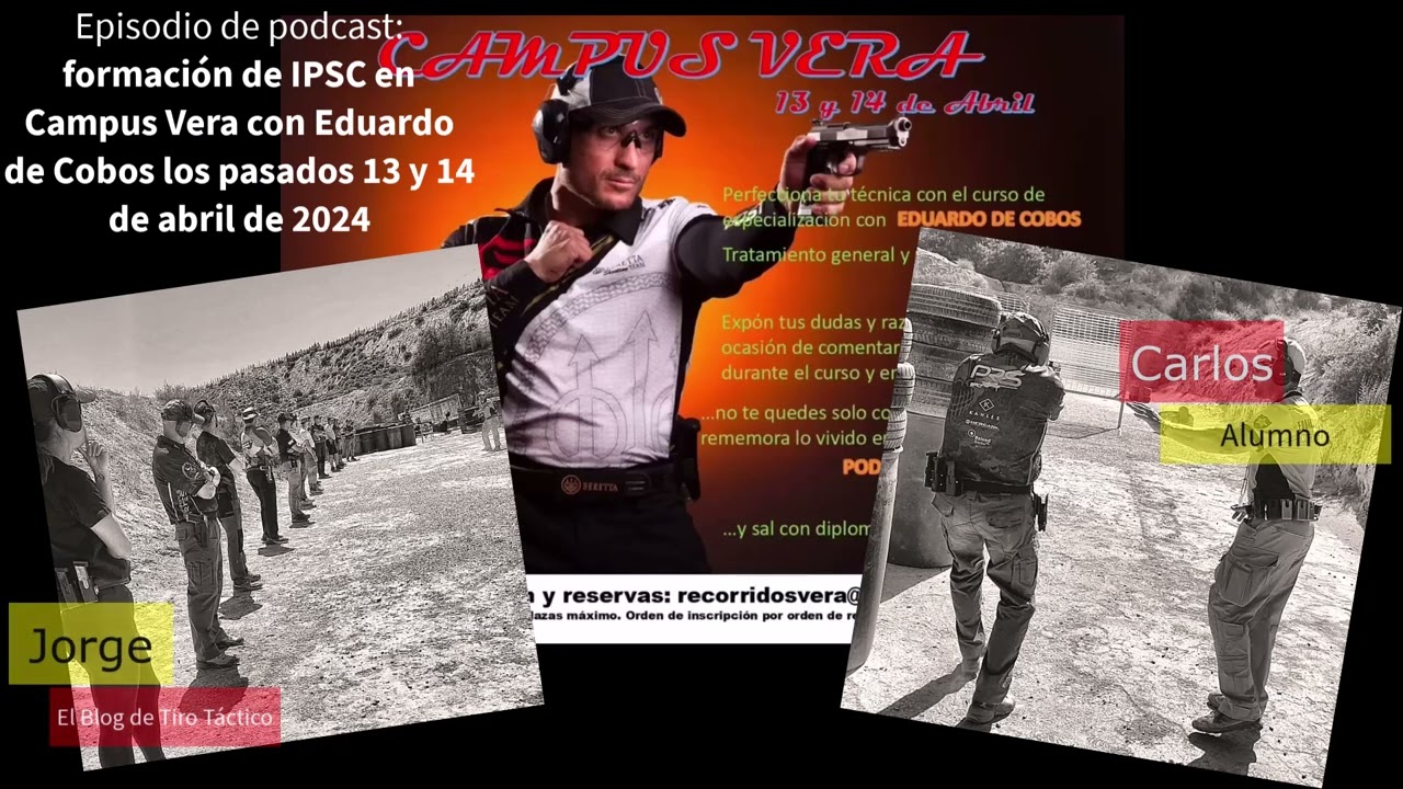 Podcast: formación de IPSC en Campus Vera con Eduardo de Cobos los pasados 13 y 14 de abril de 2024.