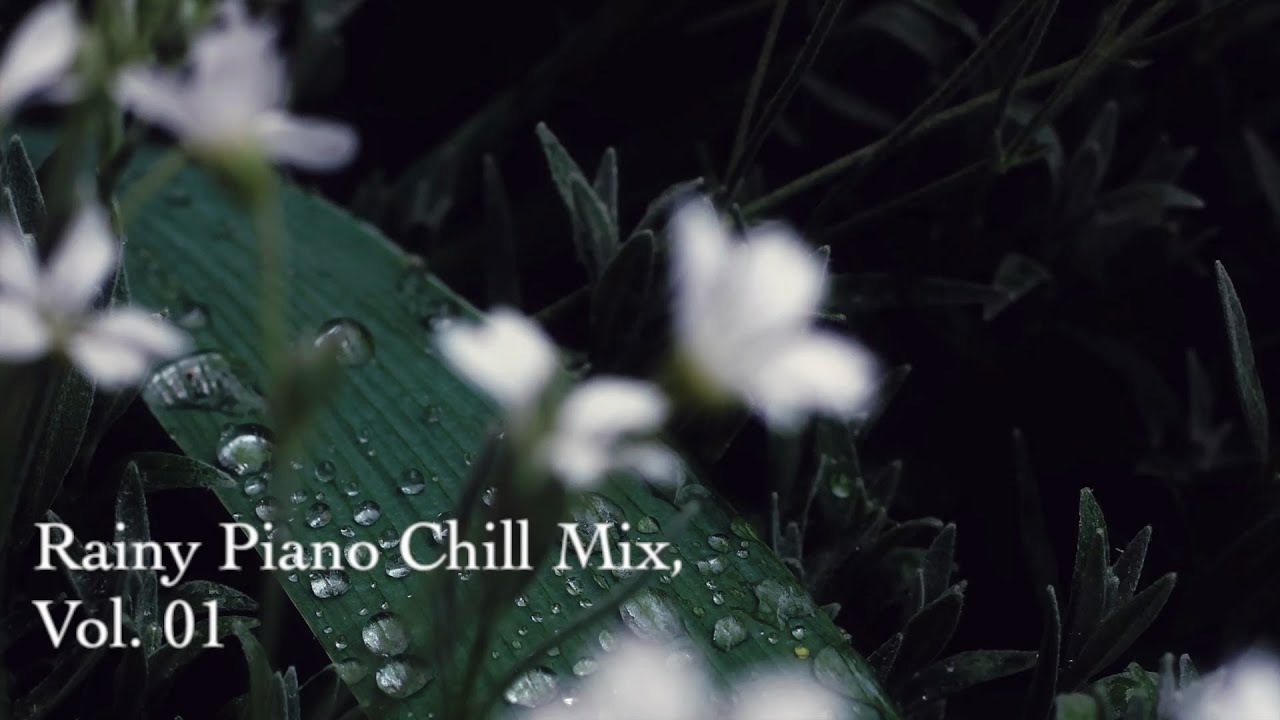 Rainy Piano Chill Mix, Vol 01