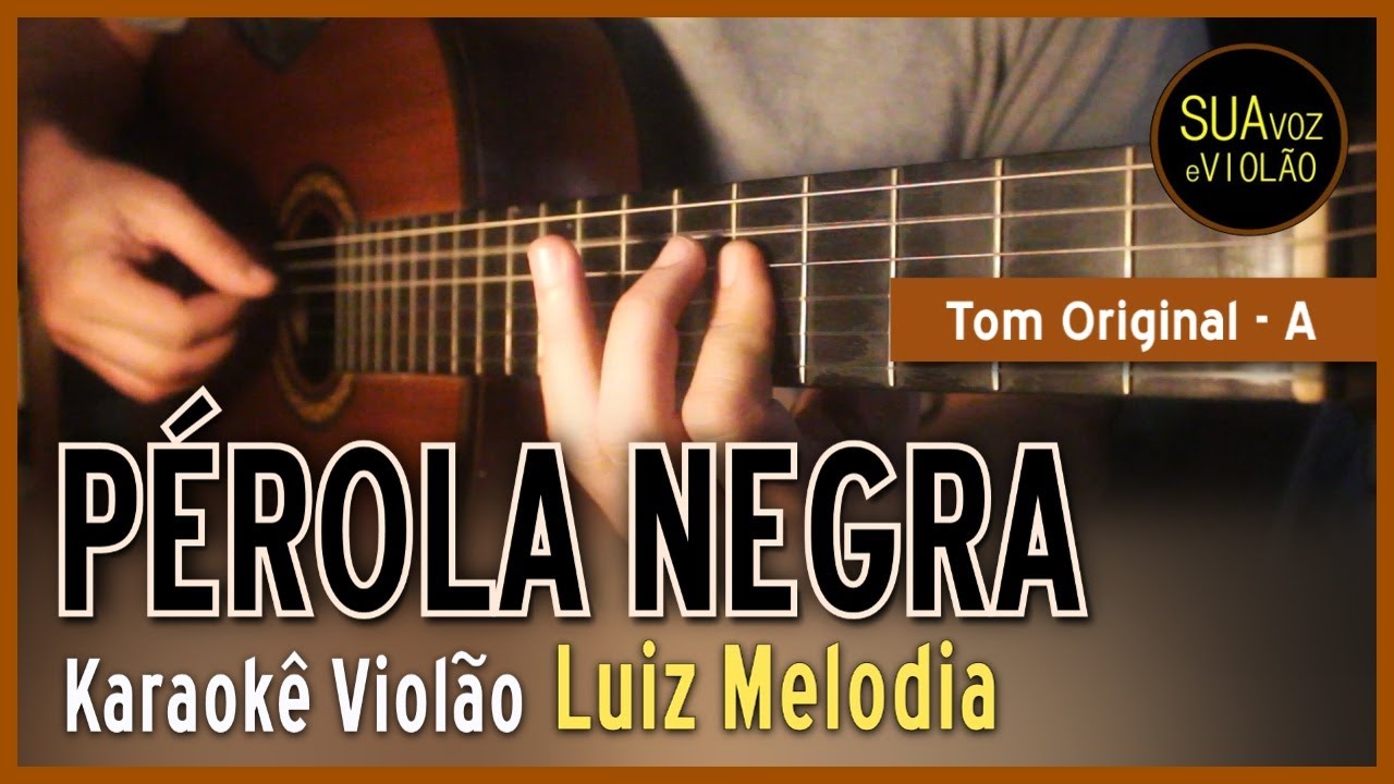 Luiz Melodia - Pérola Negra - Karaokê Violão