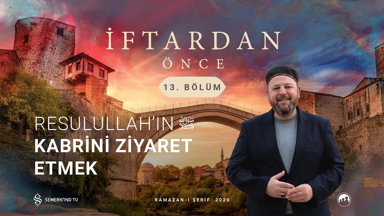 İFTARDAN ÖNCE 2026 | 13. BÖLÜM | NECİP KARAKAYA VE M. HAKAN ÖNER