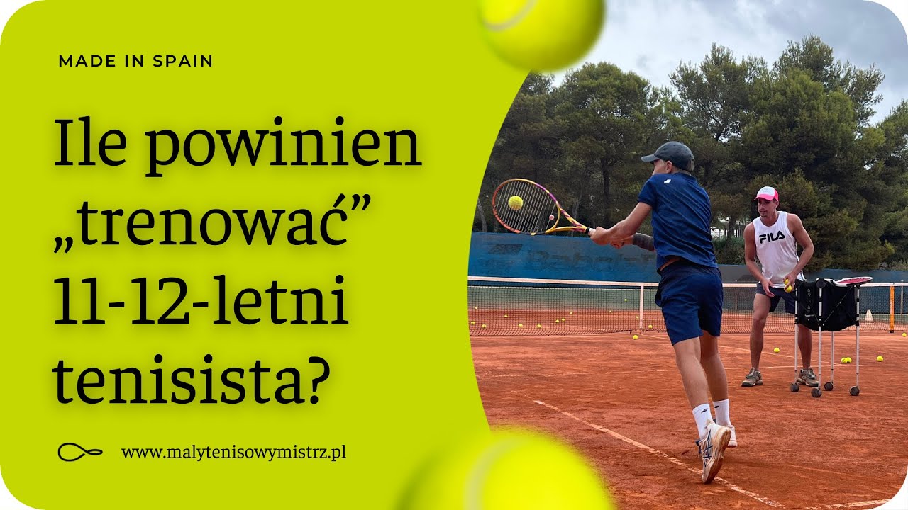 Ile powinien trenować 11-12-letni tenisista?