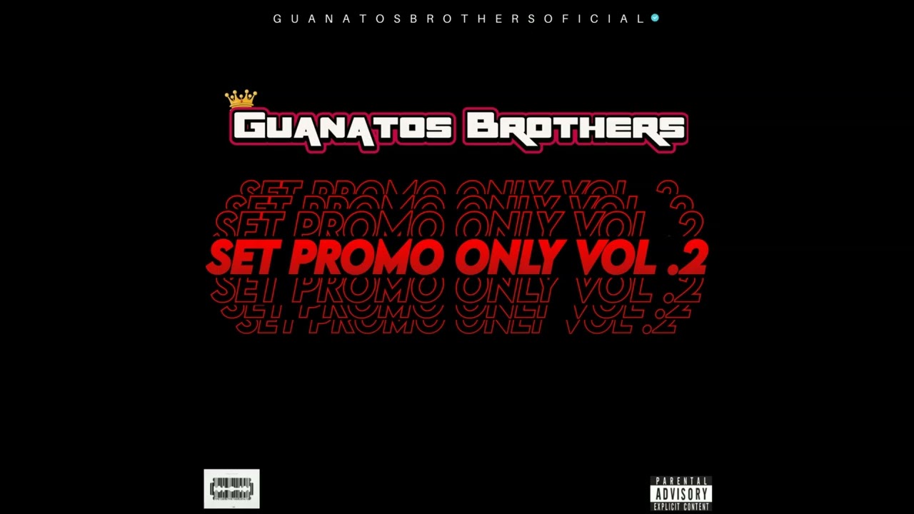 Guanatos Brother´s - Set Only Promo Vol.2 (Sandungueo Belico) #CARTAGENACLUBDEMI❤
