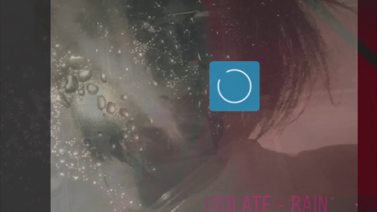 Isolate - &ldquo;Rain&rdquo;