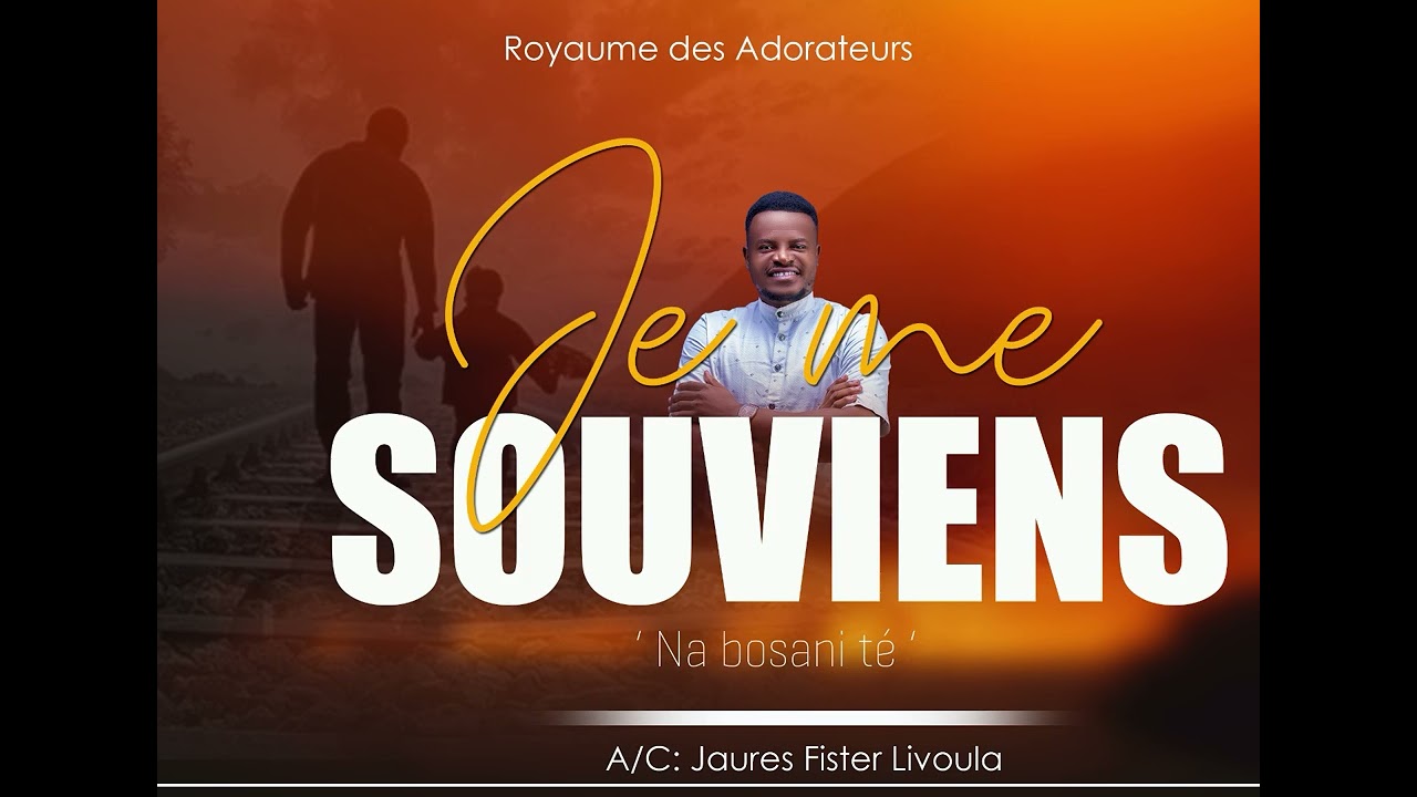 JE ME SOUVIENS (Na bosani te ) Live recording by Jaures Fister Livoula et le Royaume des Adorateurs