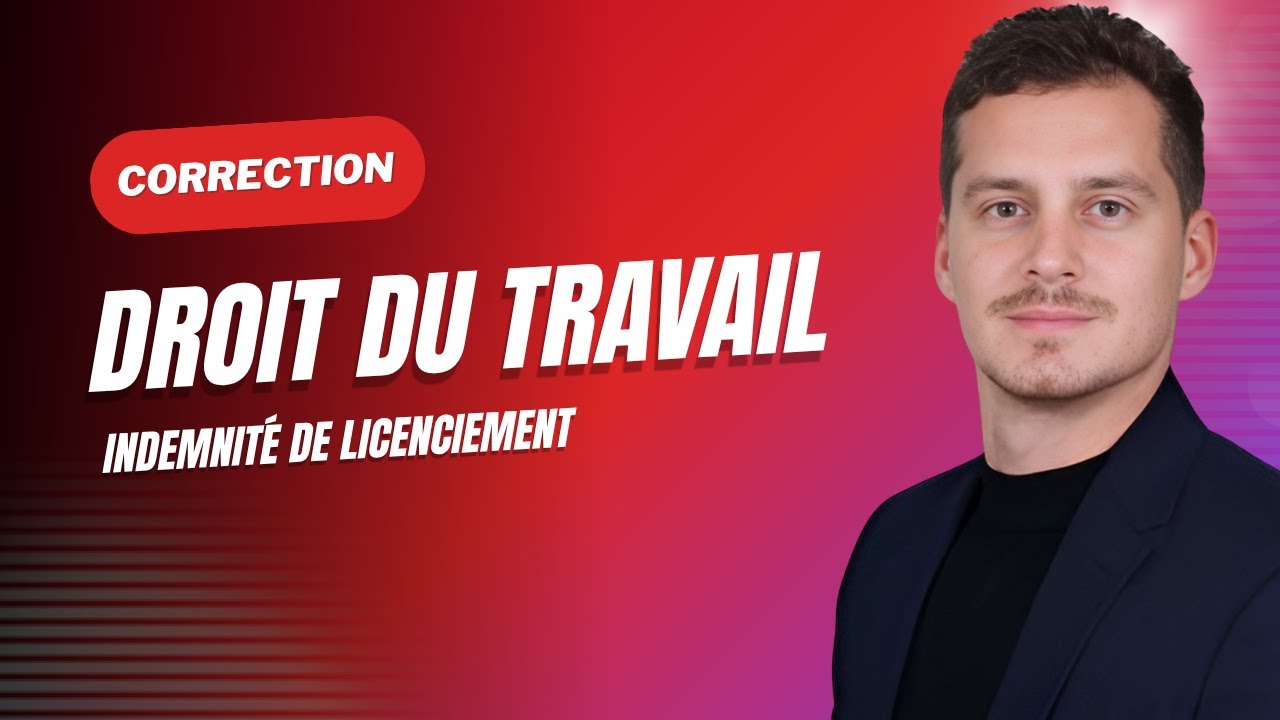 Cas pratique corrigé Droit du travail 5/5 (Indemnité de licenciement)