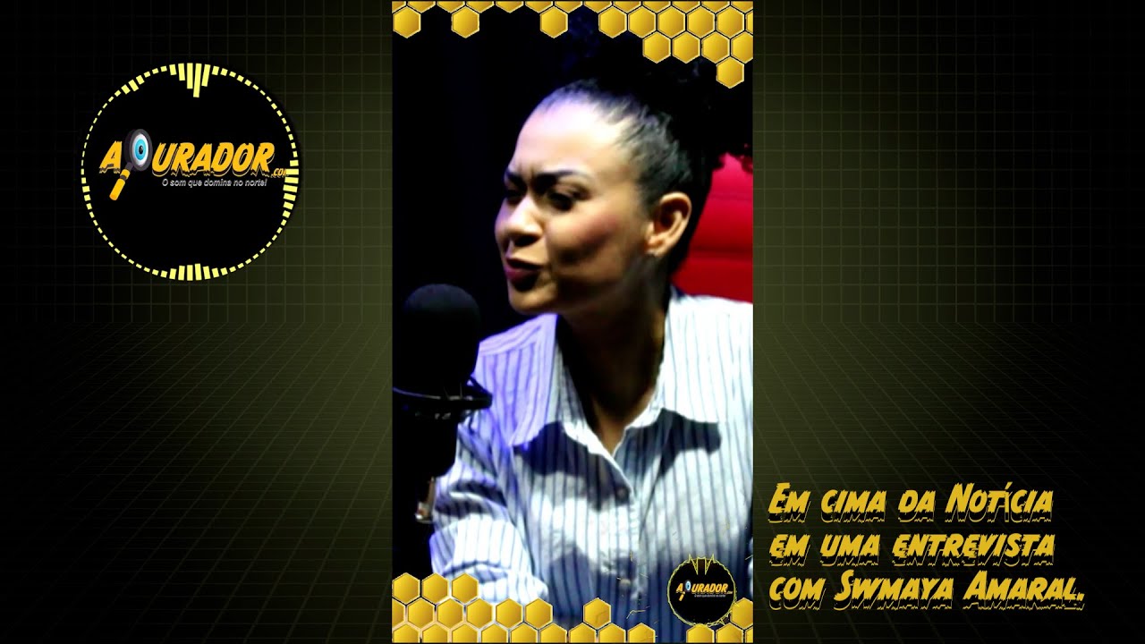 Em cima da notícia em uma entrevista com Swmaya Amaral!