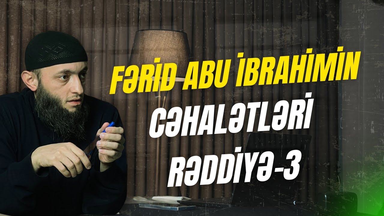 Elvin Cərullazadə ┃Fərid Abu İbrahim cəhalətləri┃ Dərs 3