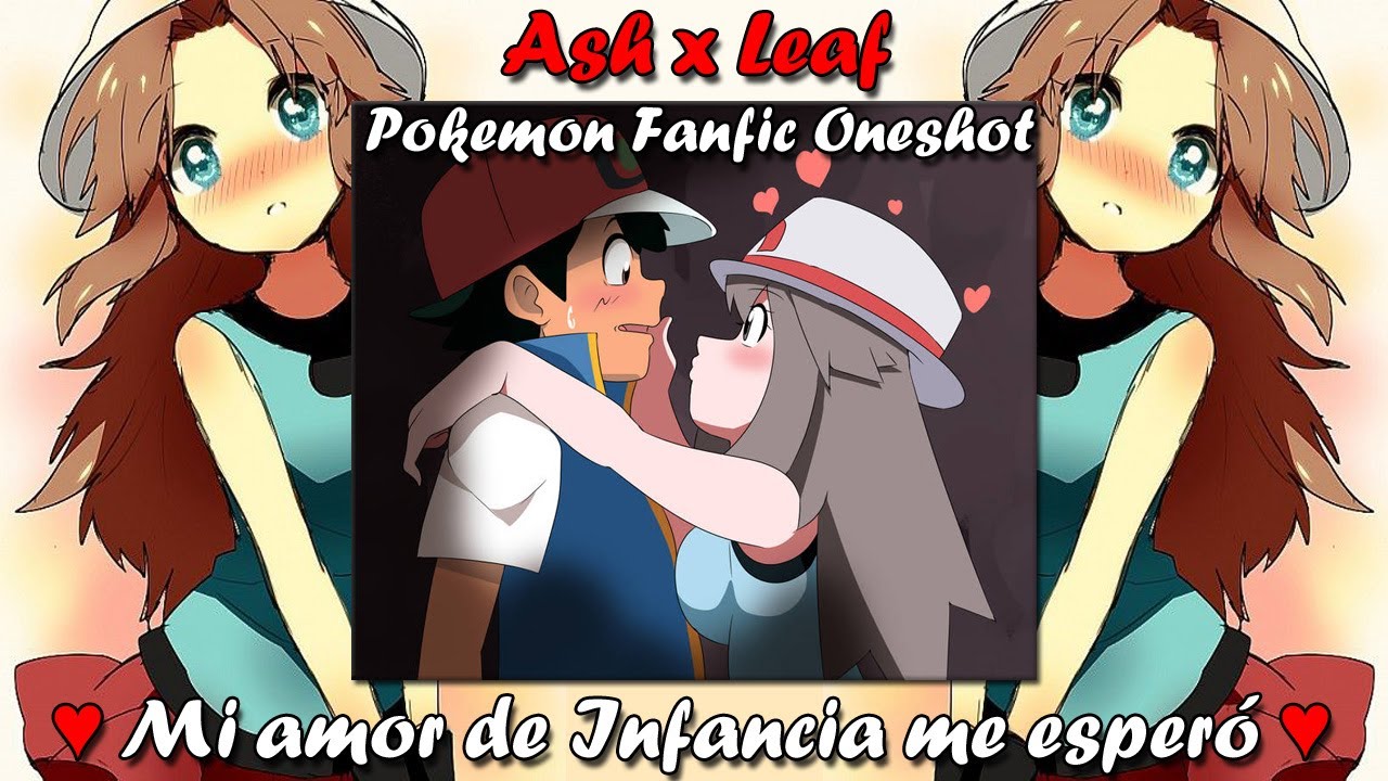 Mi amor de infancia ♥ // Ash x Leaf (Pokemon Fanfic Oneshot)