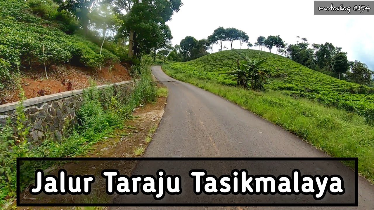 Jalan Taraju Tasikmalaya | Jalur Alternatif Cipatujah Bandung Bag 2