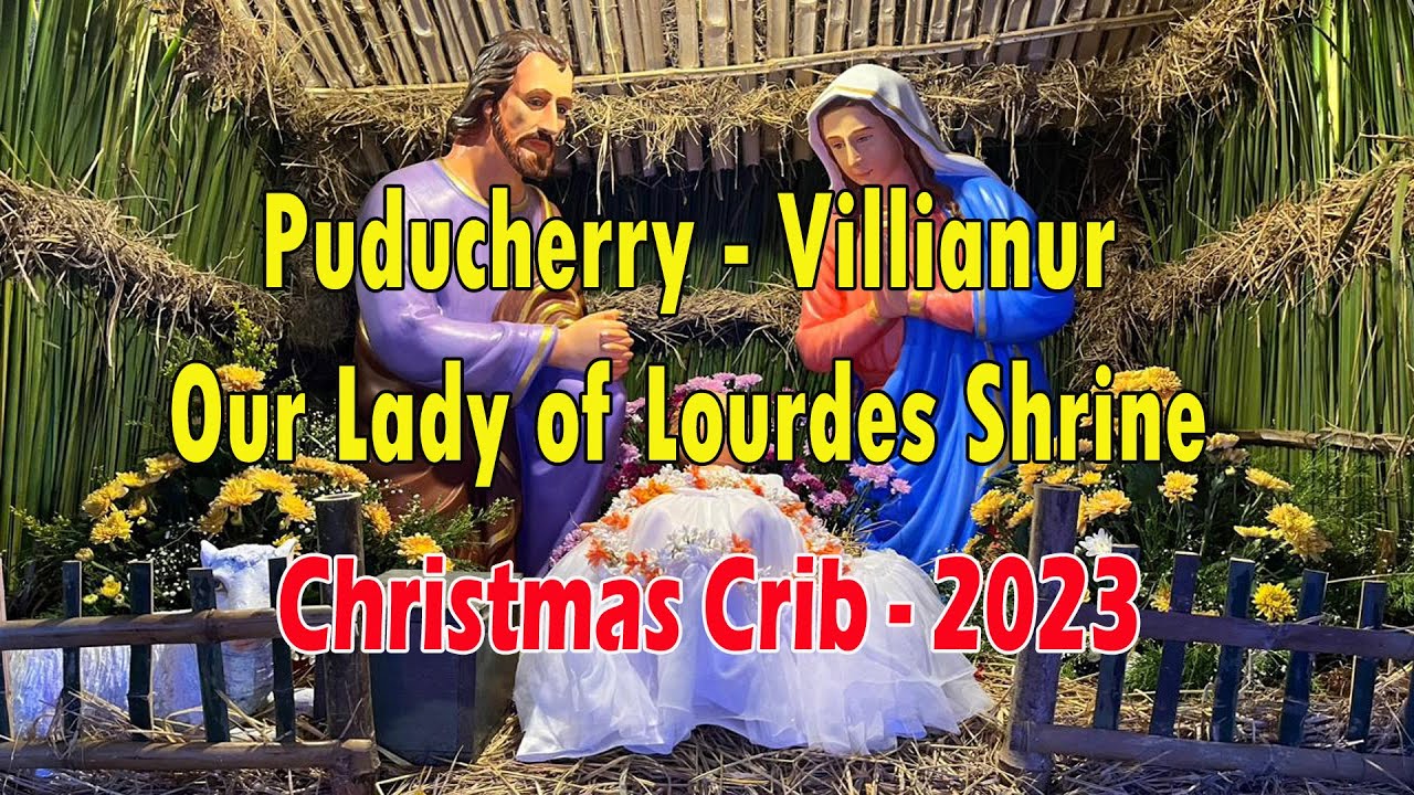கிறிஸ்துமஸ் குடில் | வில்லியனூர் மாதா திருத்தலம் | Christmas Crib - 2023 | Villianur Lourdes shrine