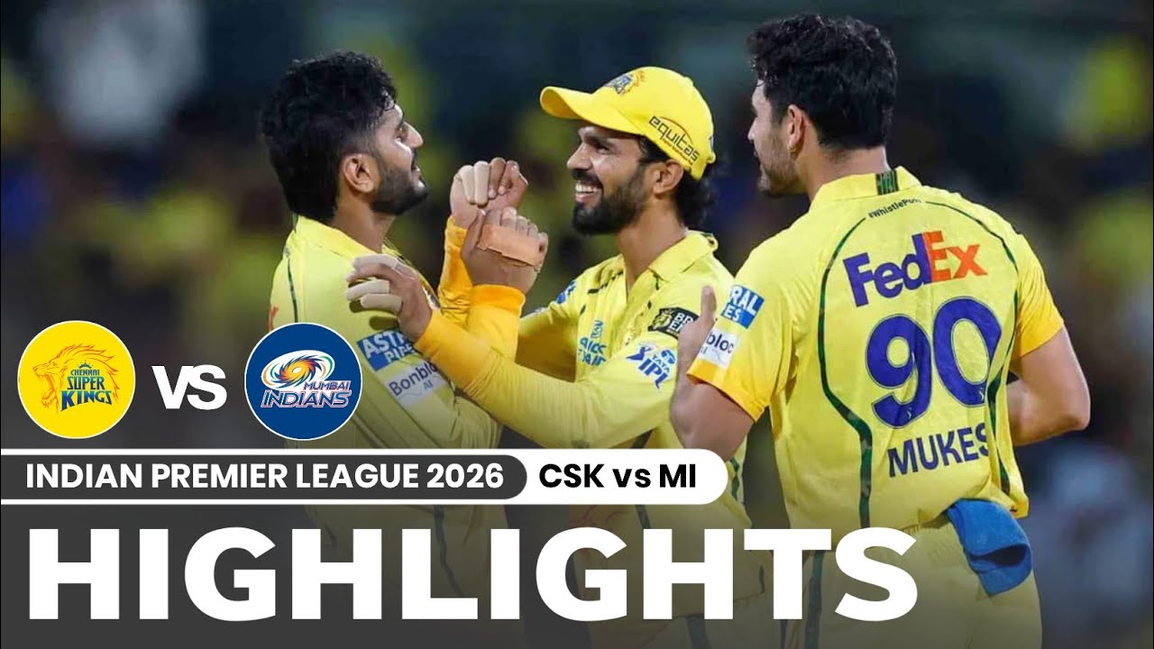 CSK vs MI 44th Match 2026 Highlights | Chennai Super Kings vs Mumbai Indians Highlights 2026