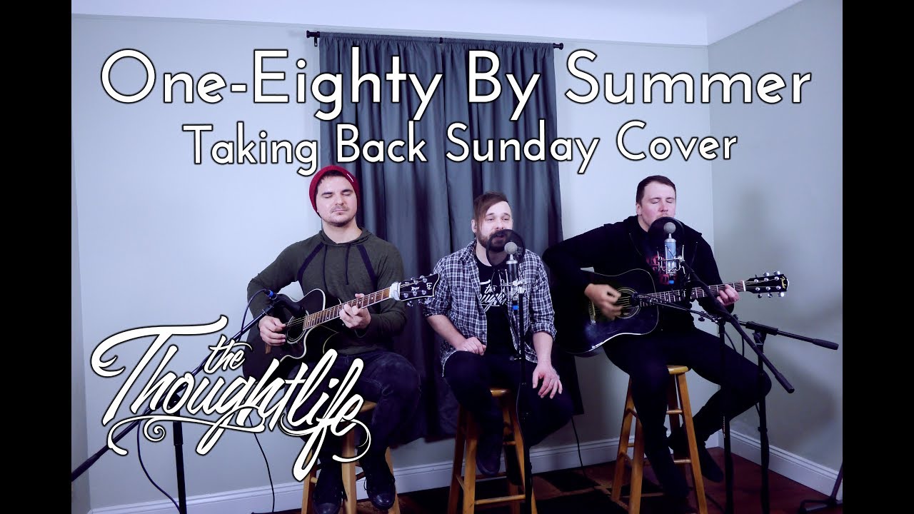One-Eighty By Summer (Taking Back Sunday) - The Thoughtlife