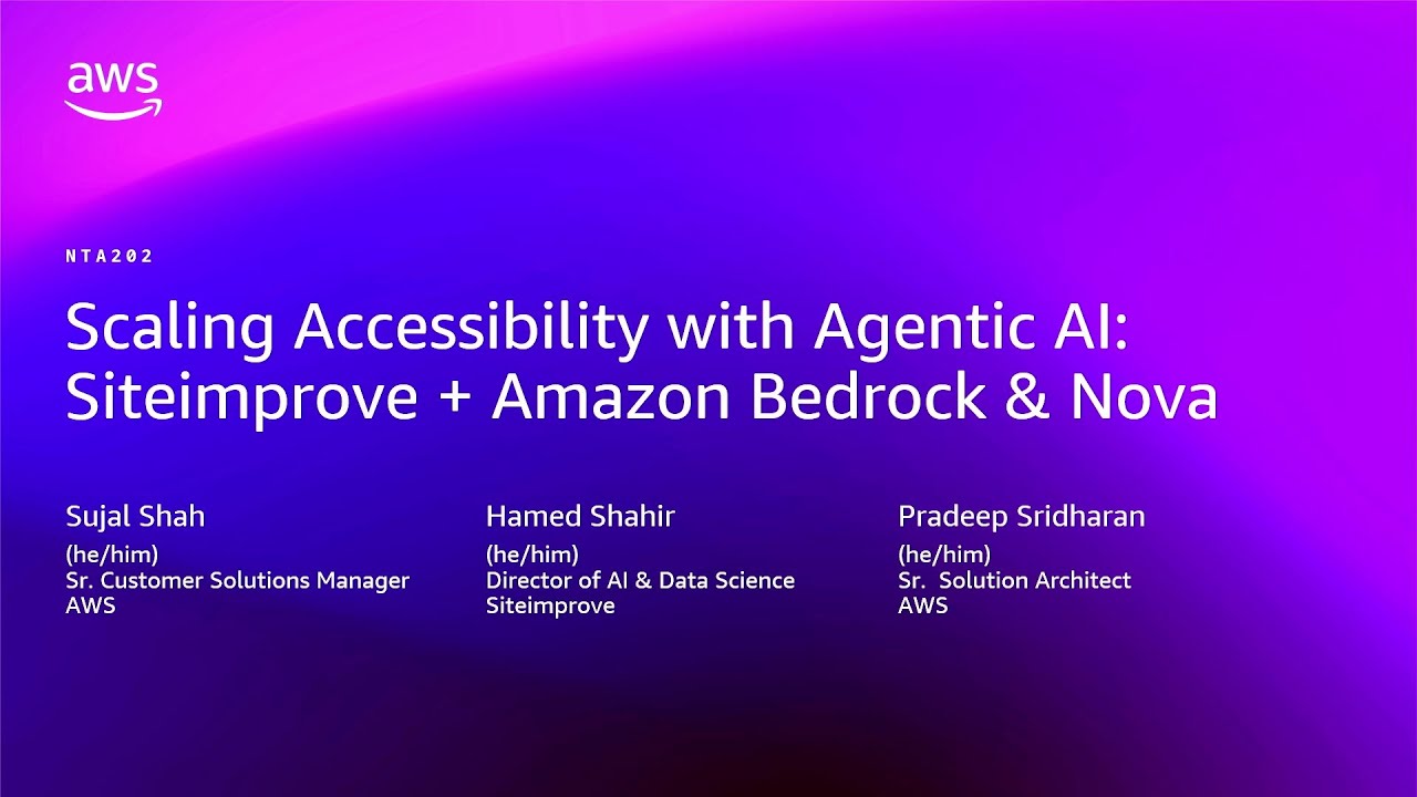 AWS re:Invent 2025 - Scaling Accessibility w/ Agentic AI: Siteimprove + Amazon Bedrock & Nova-NTA202