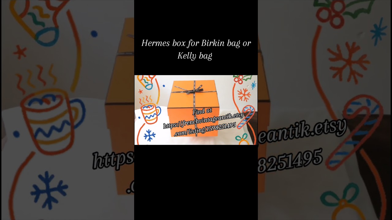 Hermes box for Birkin Kelly 