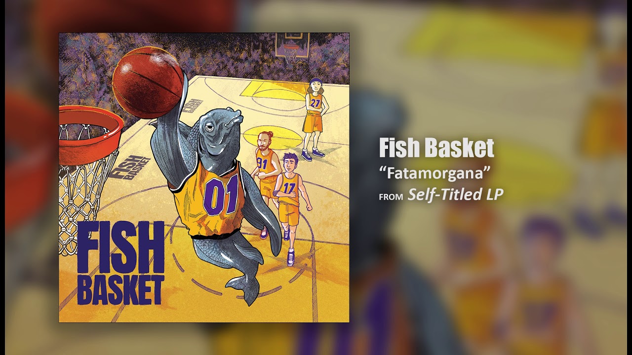 Fish Basket - Fatamorgana (Official Audio)