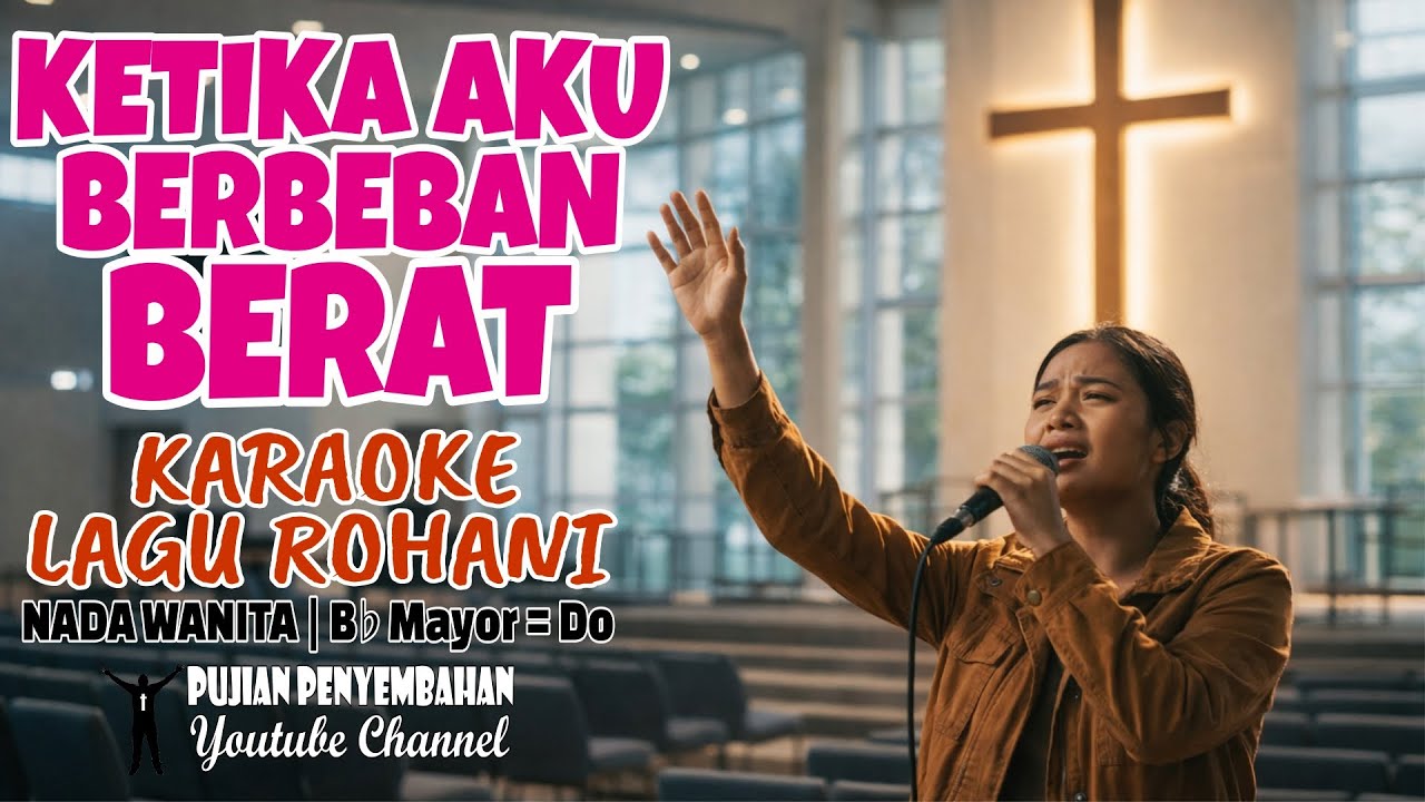 Karaoke Ketika Aku Berbeban Berat - Female Vesion B♭ Mayor=Do | Karaoke Rohani
