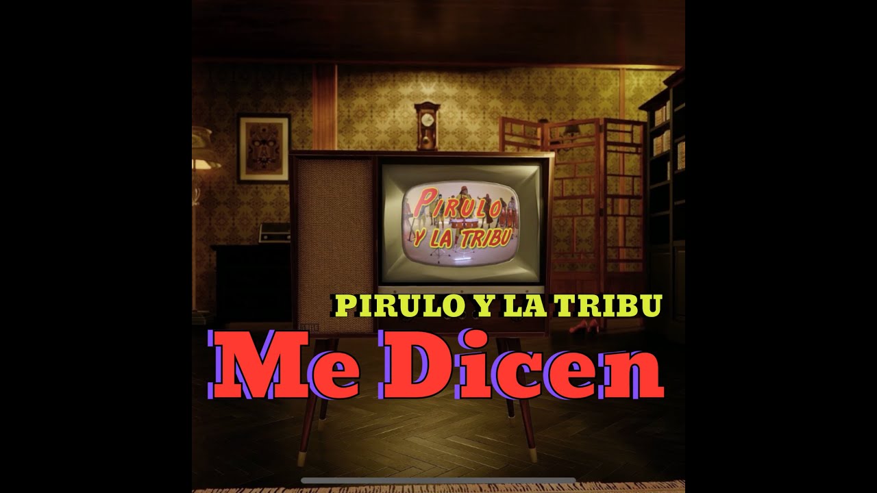 Pirulo y La Tribu - Me Dicen ( Official Music Video )