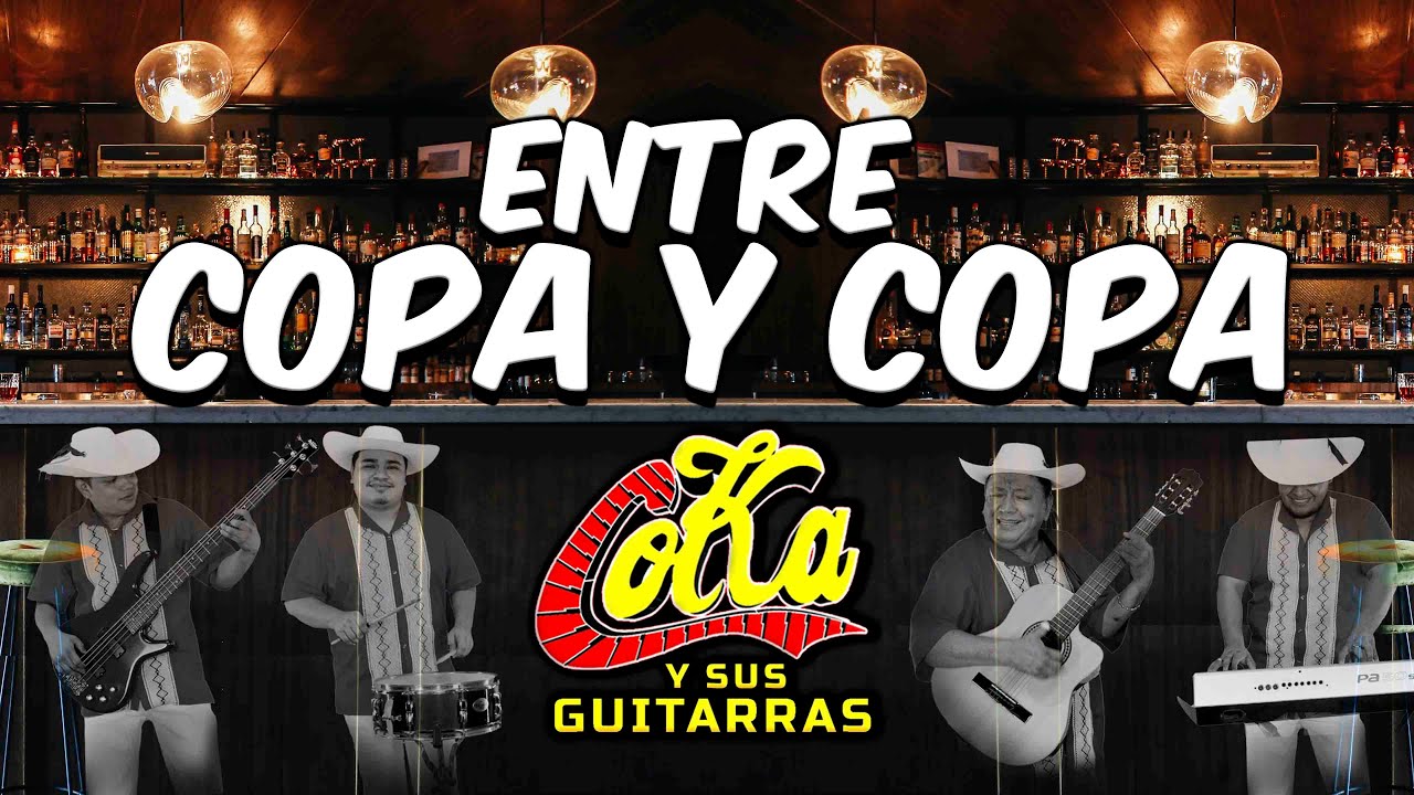 Coka y Sus Guitarras - Entre Copa y Copa