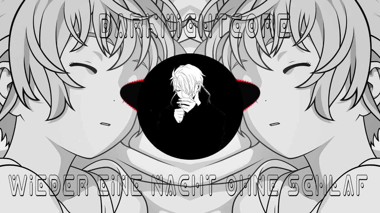 DarkNightcore -  Schlaflose Nächte (wieder eine Nacht ohne Schlaf)