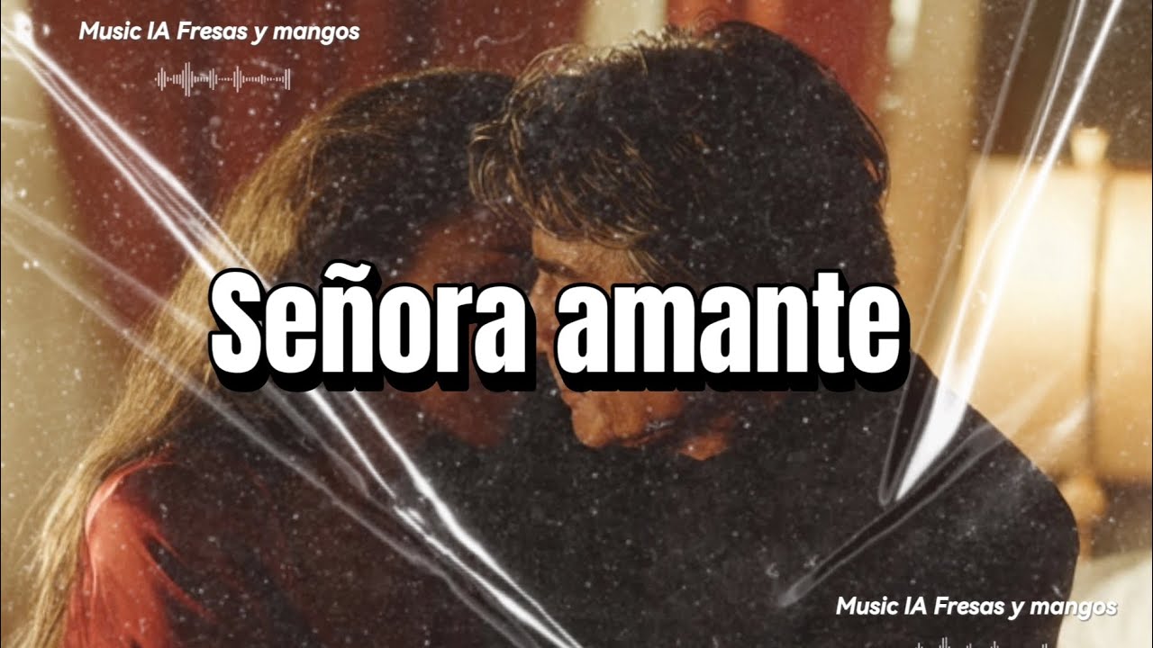 Señora amante|by: arIAn..Grupera romántica😍para un desamor 💔