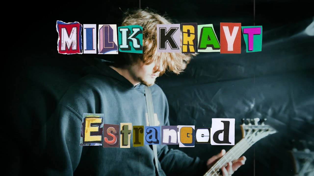 Milk Krayt - Estranged (Official Video)