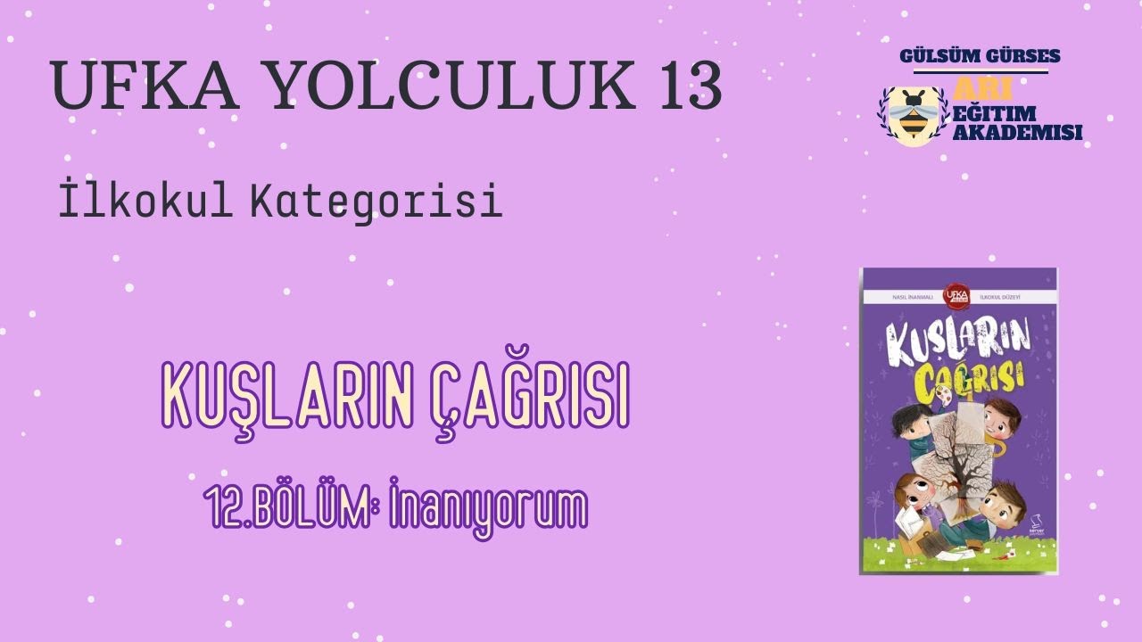 Ufka Yolculuk 13 - 12 - İlkokul Kategorisi - Kuşların Çağrısı - 12. Bölüm (Sayfa:227-235)