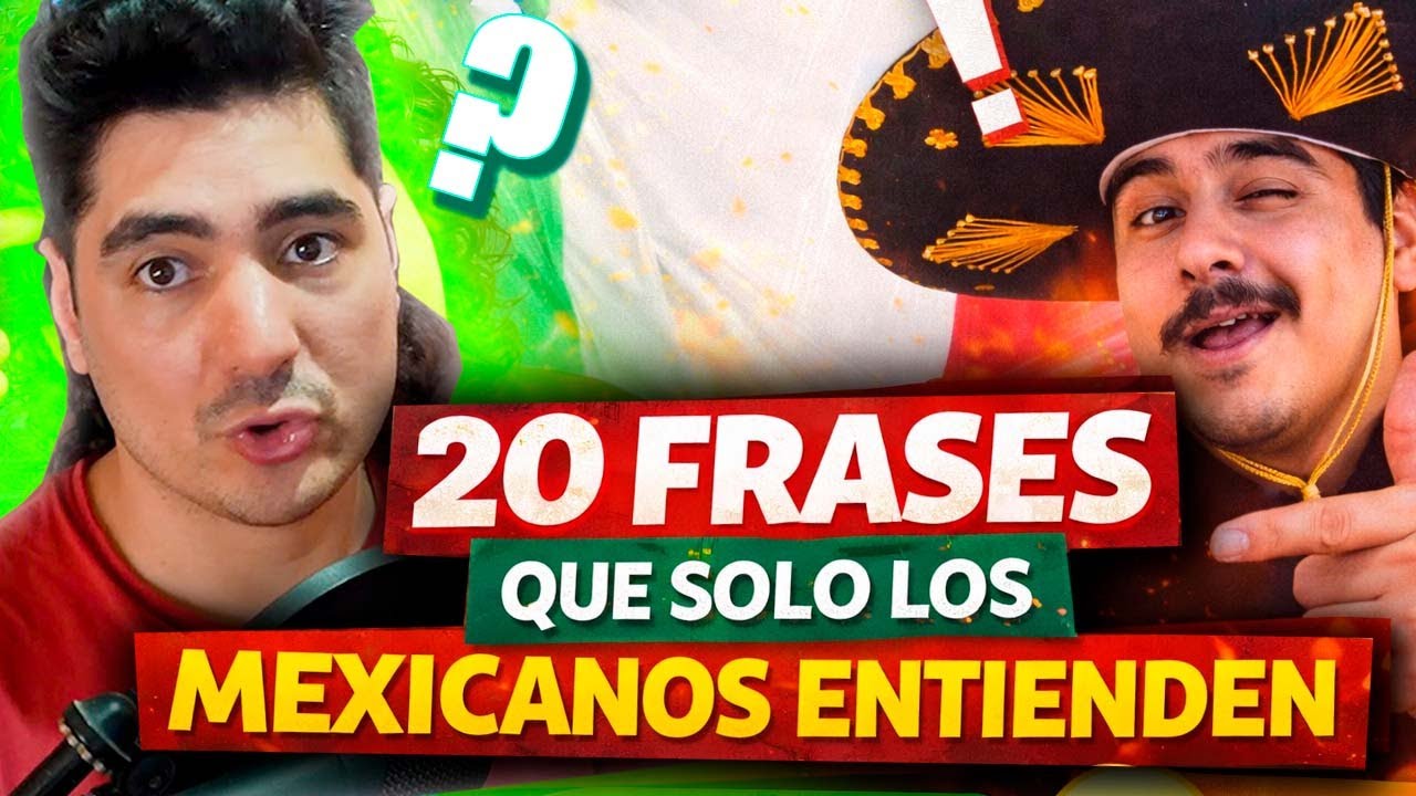 20 Frases Mexicanas Que Confunden a los Extranjeros 🇲🇽🤯